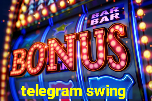 telegram swing